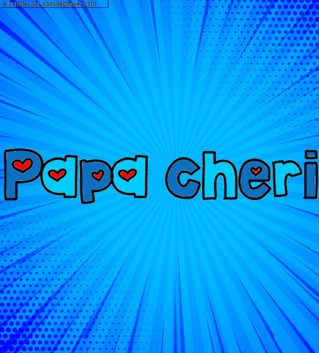 Coloriage prénom personnalisé "Papa cheri" par Iris