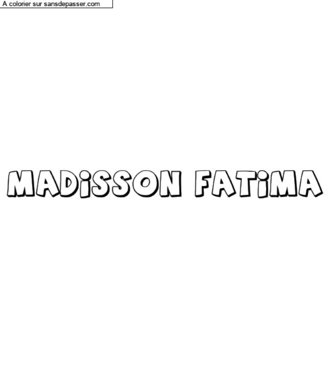 Coloriage personnalisé "MADISSON FATIMA" par un invité