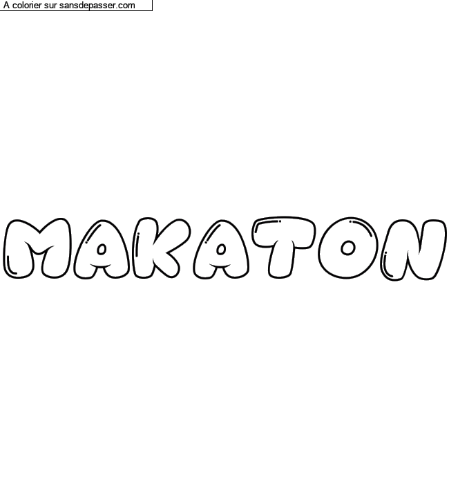 Coloriage prénom personnalisé "MAKATON" par un invité